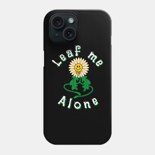 Leaf me alone Phone Case