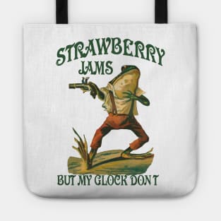 Strawberry Jams But My Glock Don't Funny Saying Frog Meme Tote