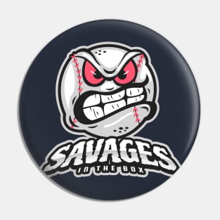 Savages In The Box Pin