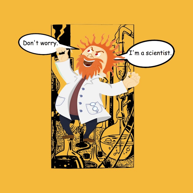 Don't Worry, I'm a Scientist by Humoratologist