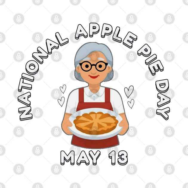 National Apple Pie Day May 13 by AllThingsTees