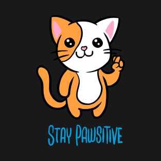 Stay Pawsitive T-Shirt