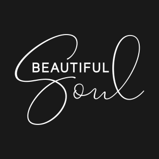 Beautiful Soul T-Shirt