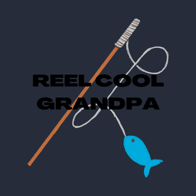 Reel Cool Grandpa Fun Fishing Apparel by Topher's Emporium