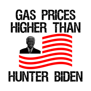 Gas Prices Higher Than Hunter Biden T-Shirt