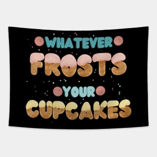 Whatever frosts your cupcakes Tapestry