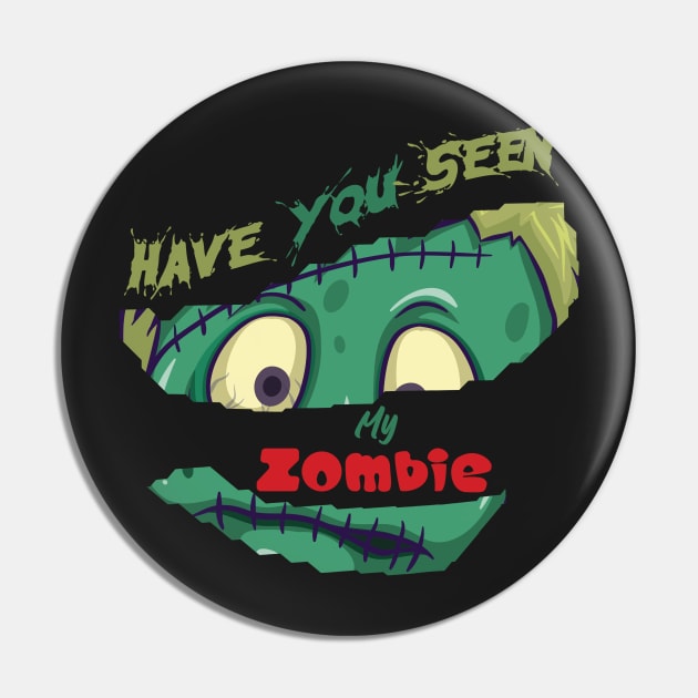 Have You Seen My Zombie Pin by Ras-man93