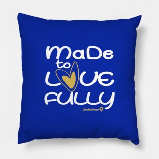 Made To Love Fully 2 Pillow