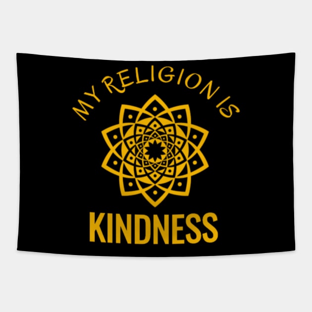 My Religion is Kindness Tapestry by NotUrOrdinaryDesign