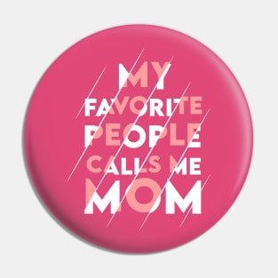 My favorite people calls me MOM Pin