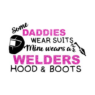 Some Daddies Wear Suits Welder Lovers T-Shirt