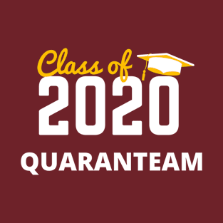 CLASS OF 2020 - QUARANTEAM T-Shirt