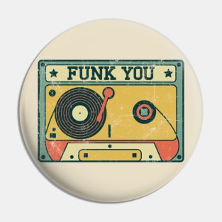 Funk You Music Tape Pin