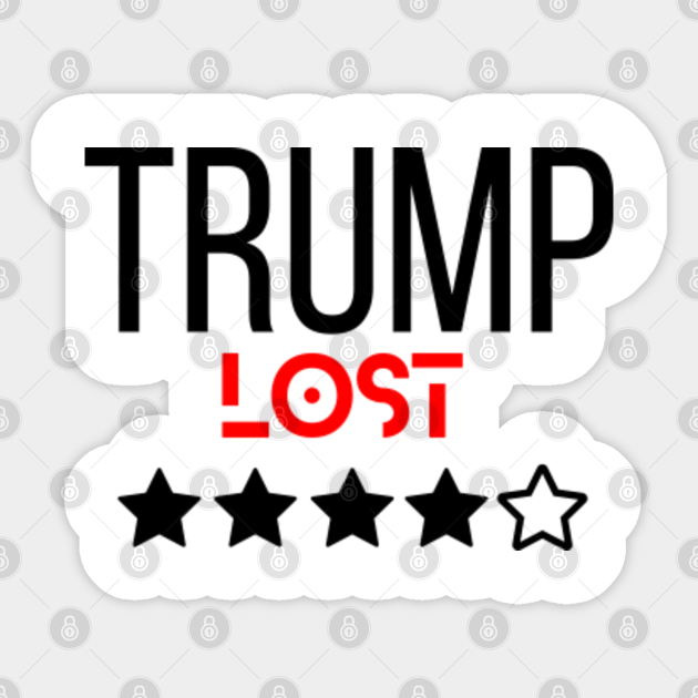 trump lost - Trump - Sticker