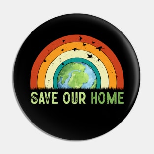 Save Our Home Vintage Rainbow Earth Day Pin