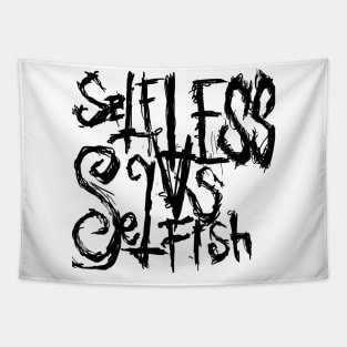 Selfless vs selfish Tapestry