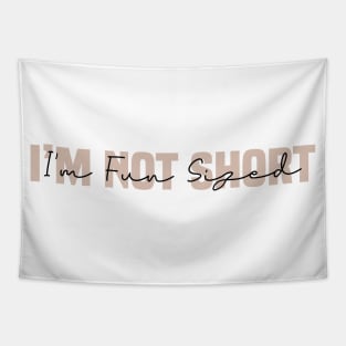 I'm Not Short I'm Fun Sized Tapestry