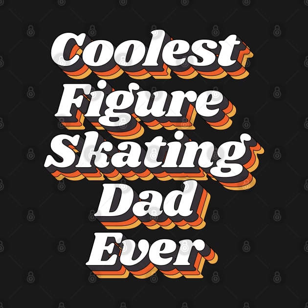 Coolest Figure Skating Dad Ever by kindxinn