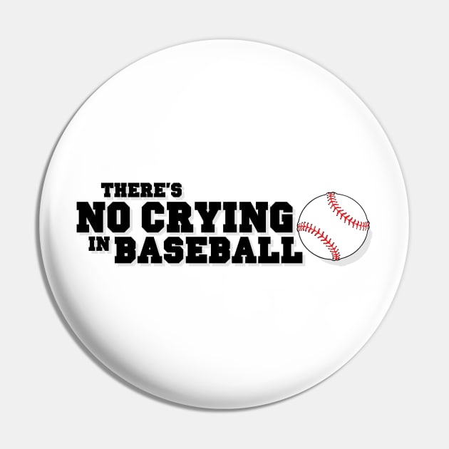 There's No Crying in Baseball Pin by CoolDojoBro