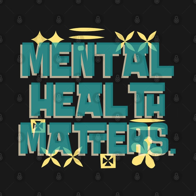 Mental Health Matters Mental Health Awareness by TayaDesign