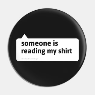Someone Is Reading My Shirt Pin