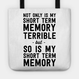 Short term memory terrible Tote