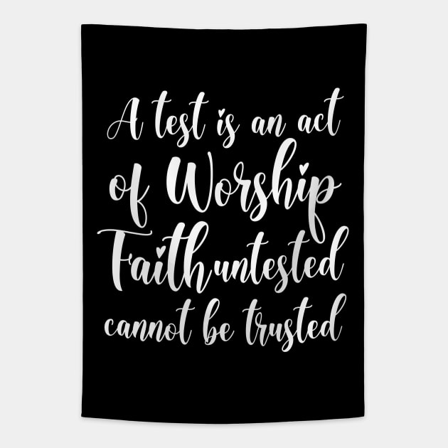 A test is an act of worship, faith untested cannot be trusted | Have faith Tapestry by FlyingWhale369