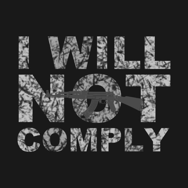 I will not comply ak by bumblethebee