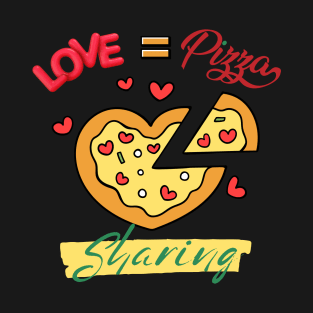 LOVE Pizza Sharing T-Shirt