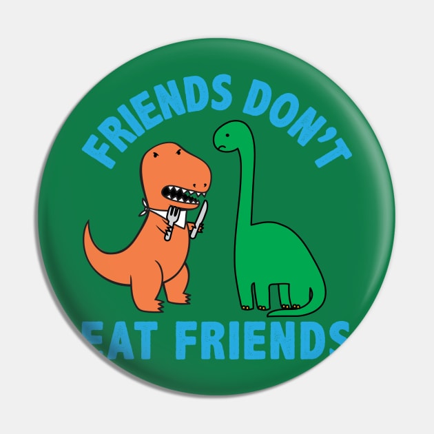 Friends Don't Eat Friends Pin by toddgoldmanart