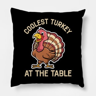 Coolest Turkey At The Table Funny Thanksgiving Pillow