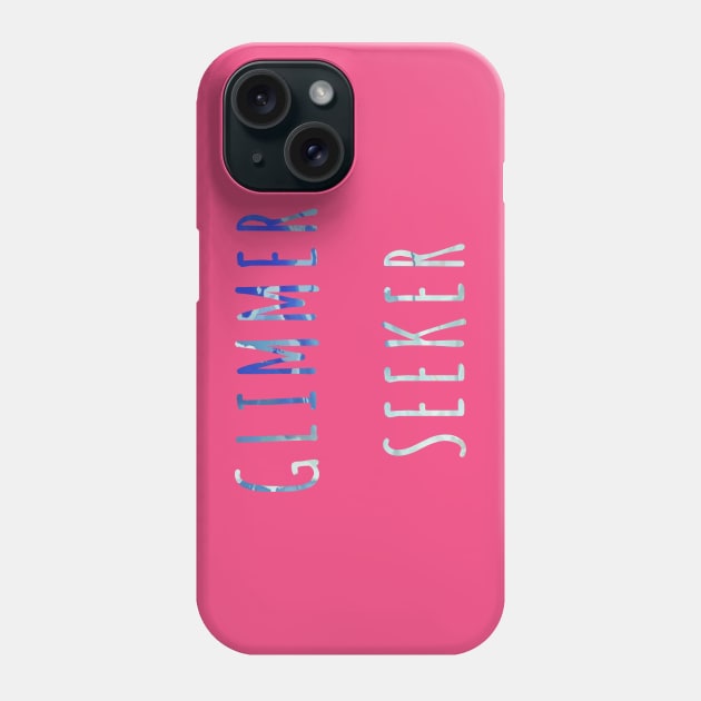 Glimmer Seeker Phone Case by NovaOven