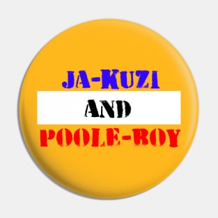 Poole Boy & Ja-Kuzi Pin