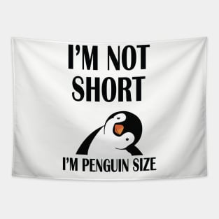 I'm not short, I'm Penguin Size Tapestry