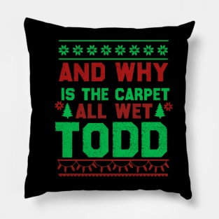 Christmas Quote - Why Is The Carpet All Wet Todd Pillow