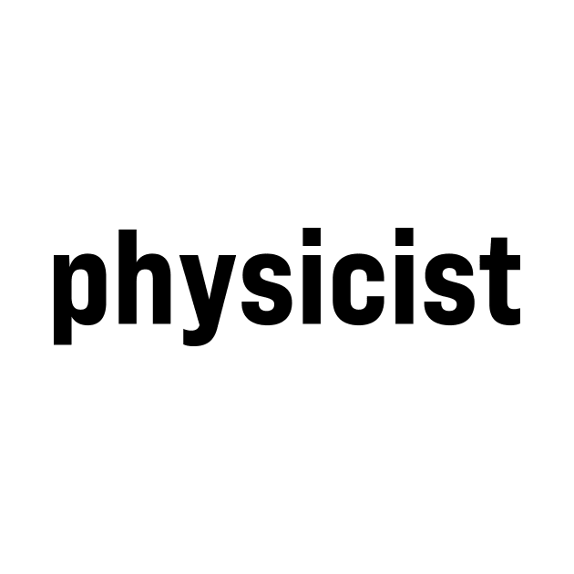 Physicist by ElizAlahverdianDesigns