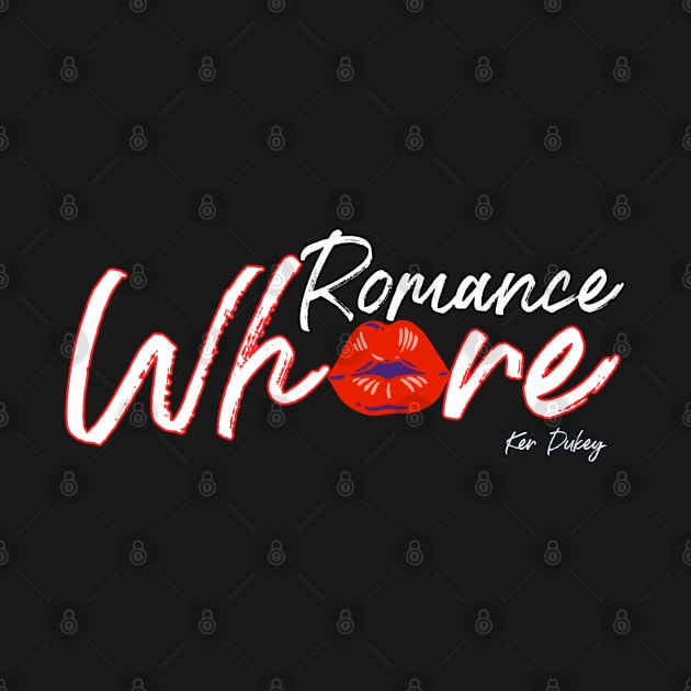 Romance Wh*re by KerDukey