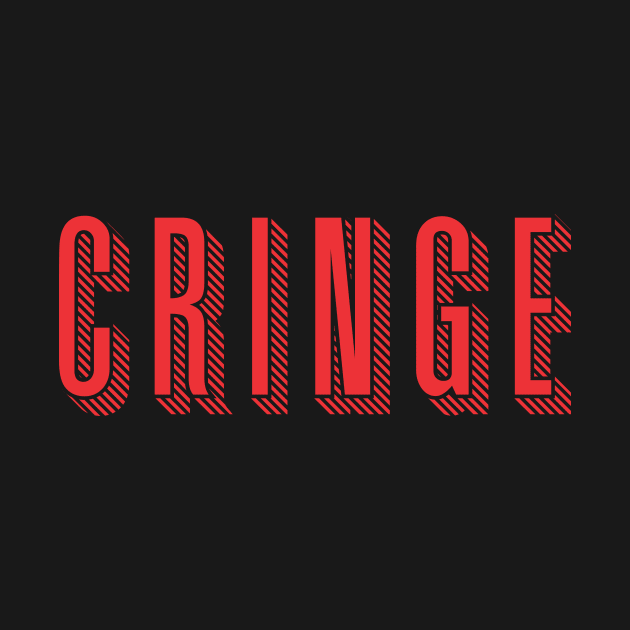 The Cringe Is Real - Can Live Without The Awkward Cringy Moments In Our Life - Red by Crazy Collective