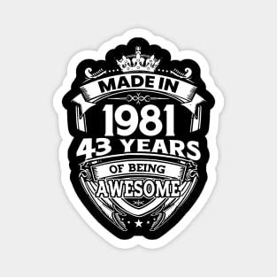 Made In 1981 43 Years Of Being Awesome 43rd Birthday Magnet