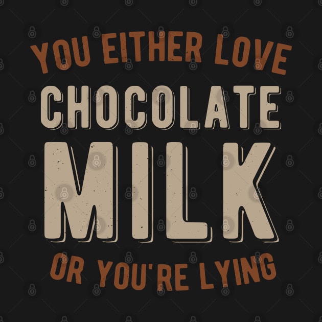 Chocolate Milk Lover Funny Gifts by Crea8Expressions