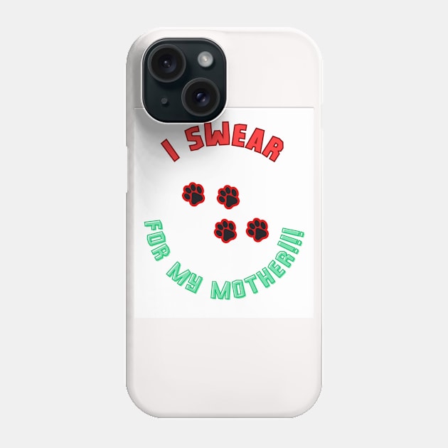 I SWEAR FOR MY MOTHER -2 Phone Case by ram&son