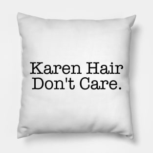 Karen Hair Don't Care Pillow