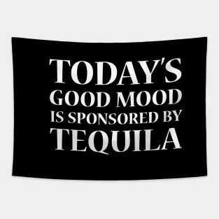 Today's Good Mood is Sponsored by Tequila, White Tapestry