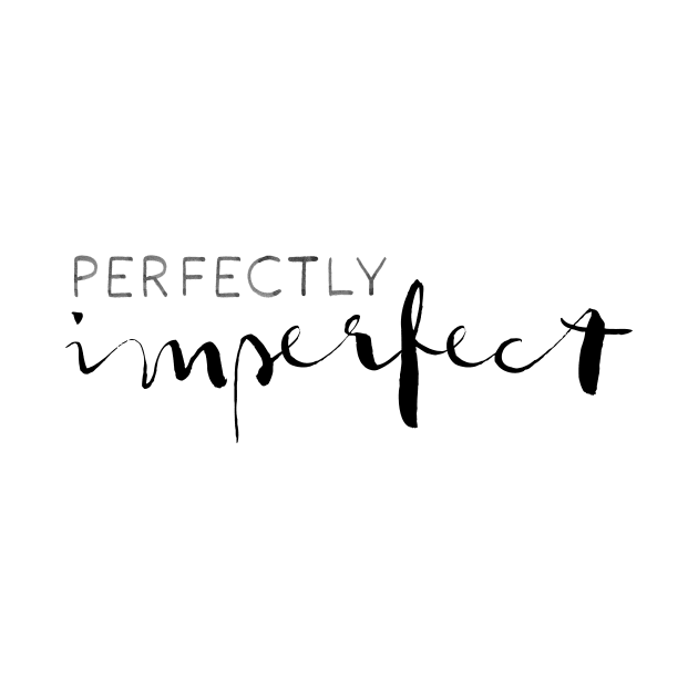 Perfectly Imperfect by ElizAlahverdianDesigns