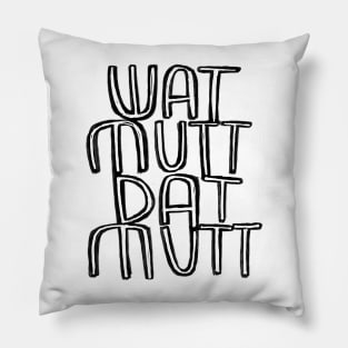 Wat mutt dat mutt, Spruch Pillow