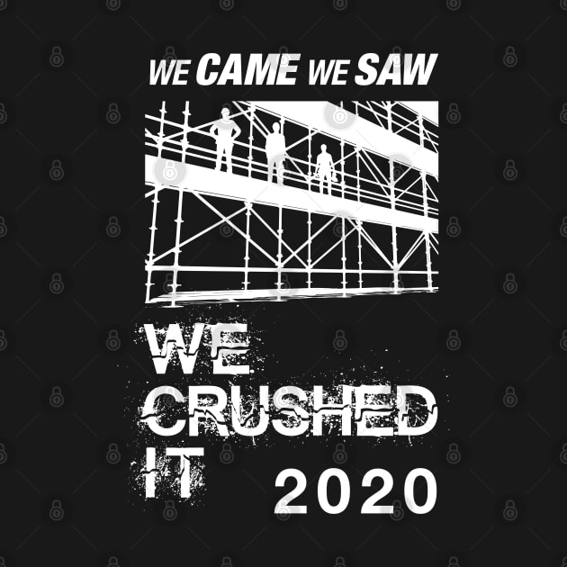 We Crushed IT by Scaffoldmob