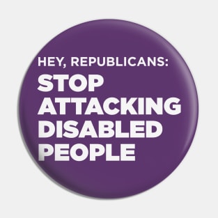 Stop Attacking Disabled People (US GOP, Dark BG) Pin