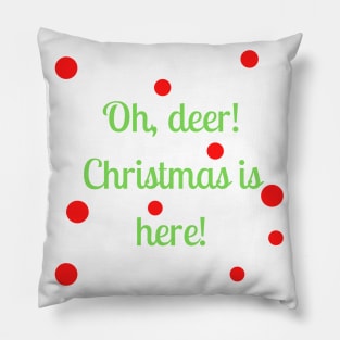 Oh, deer! Christmas is here! Pillow