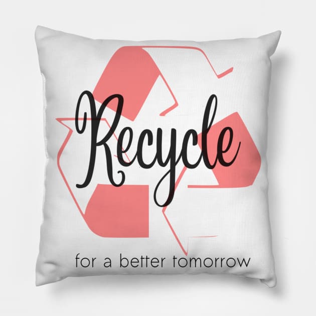 Recycle for a better tomorrow Pillow by Cargoprints
