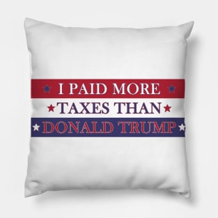 I Paid More Taxes Than Donald Trump Pillow